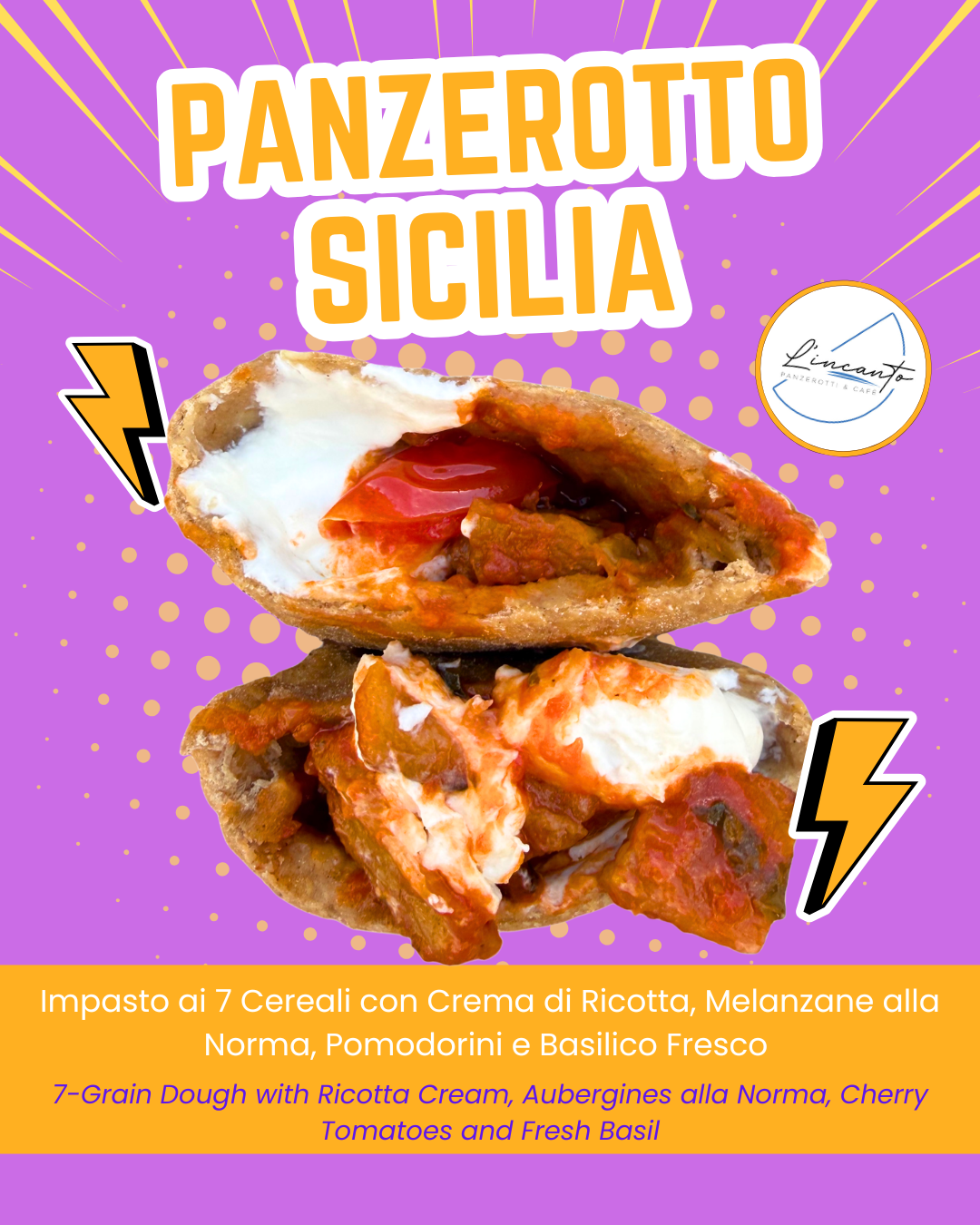 SPECIAL EDITION - Panzerotto Sicilia con Impasto ai 7 Cereali, Crema di Ricotta, Melanzane alla Norma, Pomodorini e Basilico fresco